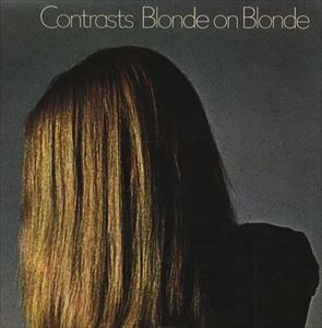 BLONDE ON BLONDE (PROG/PSYCHE) / ブロンド・オン・ブロンド / CONTRASTS