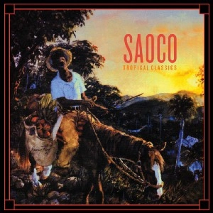 SAOCO / サオーコ / TROPICAL CLASSICS(SAOCO)