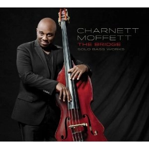 CHARNETT MOFFETT / チャーネット・モフェット / BRIDGE : SOLO BASS WORKS