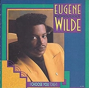 EUGENE WILDE / ユージン・ワイルド / I CHOOSE YOU (TONIGHT)