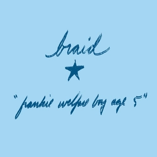 BRAID / ブレイド / FRANKIE WELFARE BOY