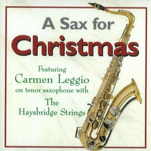 CARMEN LEGGIO / カーメン・レジオ / SAX FOR CHRISTMAS
