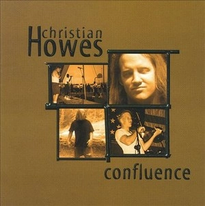 CHRISTIAN HOWES / CONFLUENCE