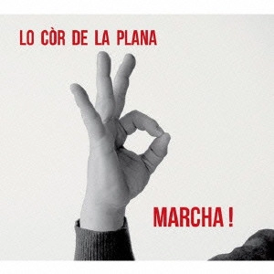 LO COR DE LA PLANA / ルー・クワール・デ・ラ・プラーノ / マルシャ! / MARCHA!