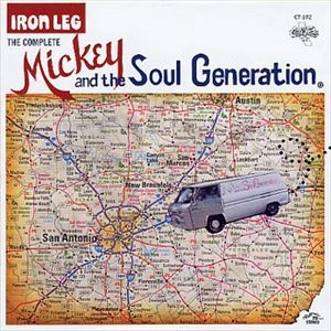 IRON LEG / IRON LEG:THE COMPLETE MICKEY & THE SOUL GENERATION (2CD)