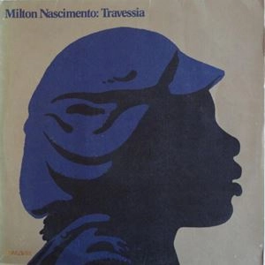 MILTON NASCIMENTO / ミルトン・ナシメント / TRAVESSIA