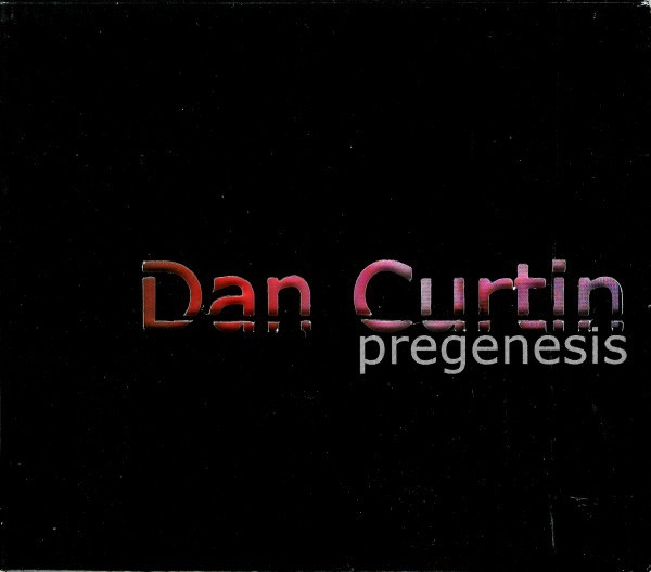DAN CURTIN / PREGENESIS