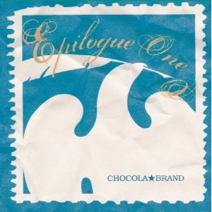 CHOCOLA BRAND / EPILOGUE ONE
