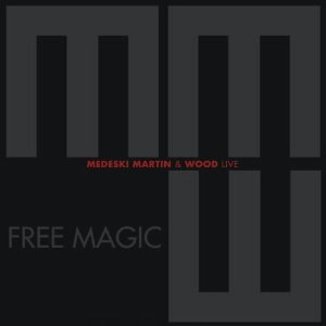 MEDESKI MARTIN & WOOD / メデスキ・マーティン&ウッド / FREE MAGIC 