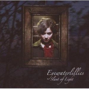 EYEWATERLILLIES / アイウォーターリリーズ / SLANT OF LIGHT