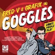 FRED V & GRAFIX / GOGGLES