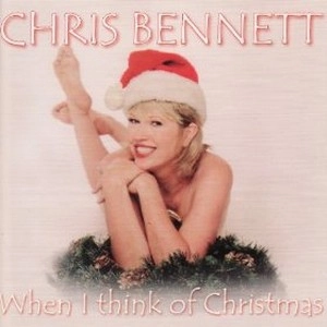 CHRIS BENNETT / クリス・ベネイ / WHEN I THINK OF CHRISTMAS