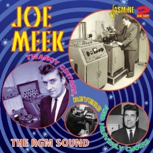 JOE MEEK / ジョー・ミーク / TWANGY GUITARS, REVERB AND HEAVENLY CHOIRS: THE RGM SOUND