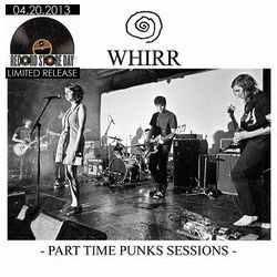 WHIRR / ワー / PART TIME PUNKS SESSIONS (7")