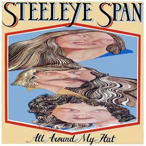 STEELEYE SPAN / スティーライ・スパン / ALL AROUND MY HAT