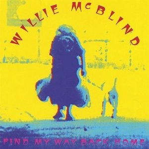 WILLIE MCBLIND / ウィリー・マクブライド / FIND MY WAY BACK HOME