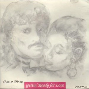 CHAZ & TRINNA / GETTIN' READY FOR LO