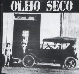 OLHO SECO / オーリョ・セコ / OS PRIMEROS DIAS