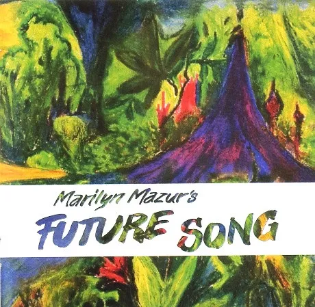MARILYN MAZUR / マリリン・マズール / FUTURE SONG