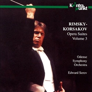 EDWARD SEROV / エドワルド・セーロフ / R-KORSAKOV: OPERA SUITES VOL.3