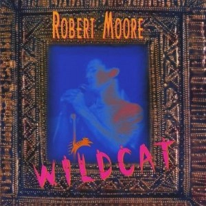 ROBERT MOORE / WILDCAT