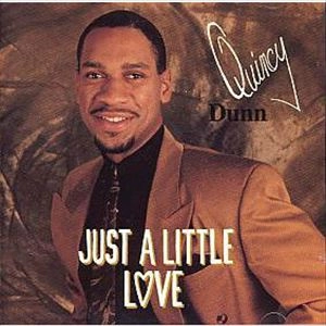 QUINCY DUNN / JUST A LITTLE LOVE