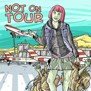 NOT ON TOUR / NOT ON TOUR