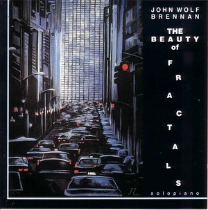 JOHN WOLF BRENNAN / ジョン・ウルフ・ブレナン / BEAUTY OF FRACTALS