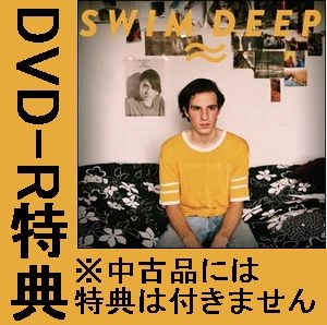 SWIM DEEP / スウィム・ディープ / サン・オン・マイ・バック / SUN ON MY BACK