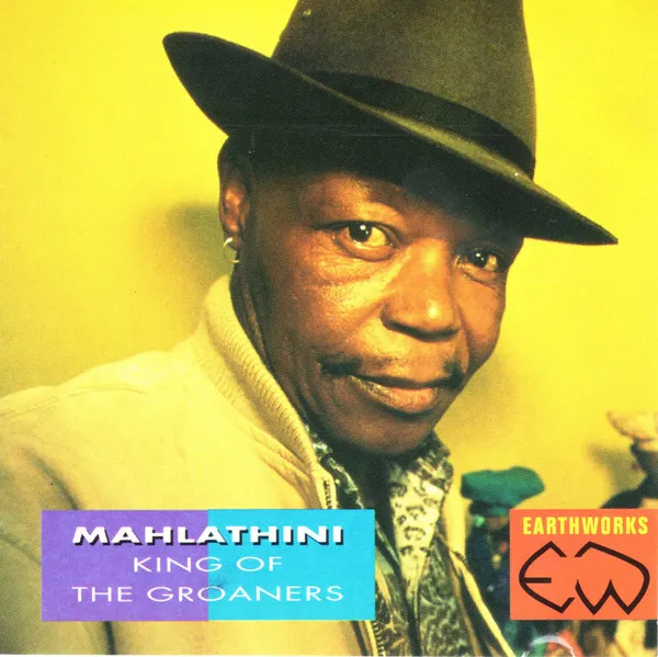 MAHLATHINI / KING OF THE GROANERS