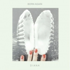 DIANA / BORN AGAIN