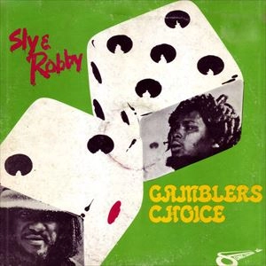 SLY & ROBBIE / スライ・アンド・ロビー / GAMBLERS CHOICE