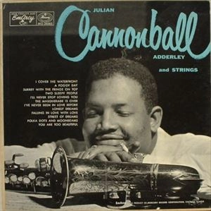 CANNONBALL ADDERLEY / キャノンボール・アダレイ / AND STRINGS