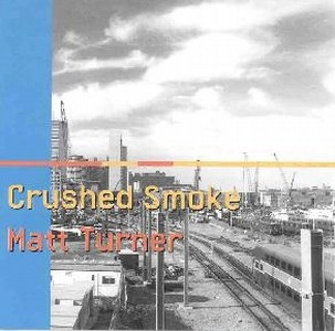 MATT TURNER / マット・ターナー / CRUSHED SMOKE