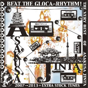 ASAKUSA JINTA / 浅草ジンタ / ＢＥＡＴ　ＴＨＥ　ＧＬＯＣＡ－