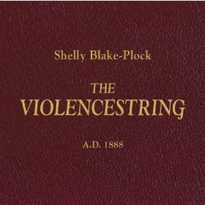 SHELLY BLAKE PLOCK / VIOLENCESTRING