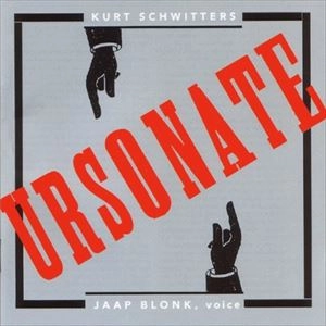 KURT SCHWITTERS / クルト・シュヴィッタース / URSONATE