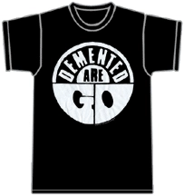 DEMENTED ARE GO / S/BLK/LOGO