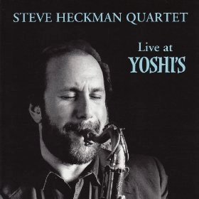 STEVE HECKMAN / スティーヴ・ヘックマン / LIVE AT YOSHI'S