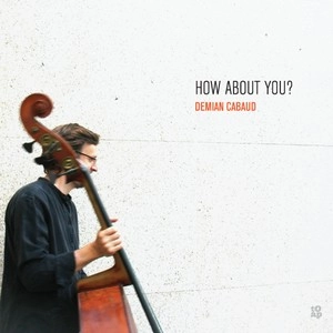 DEMIAN CABAUD / デミアン・カボー / HOW ABOUT YOU?