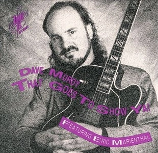 DAVE MURDY / THAT GOES TO SHOW YA