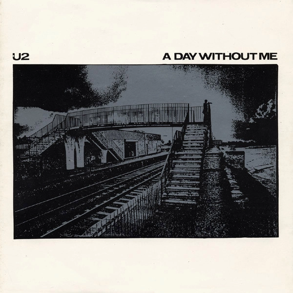 U2 / A DAY WITHOUT ME