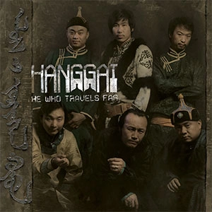 HANGGAI / ハンガイ[杭盖] / HE WHO TRAVELS FAR