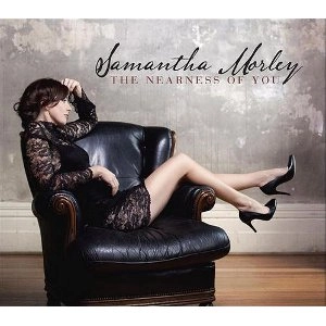 SAMANTHA MORLEY  / サマンサ・モーリー / NEARNESS OF YOU
