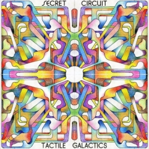 SECRET CIRCUIT / シークレット・サーキット / タクタイルギヤラクテイクス / TACTILE GALACTICS