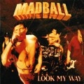 MADBALL / マッドボール / ルックマイウェイ