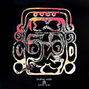 POPOL VUH (NOR) / ポポル・ヴー / QUICHE MAYA