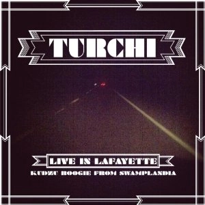 TURCHI / ターチ / LIVE IN LAFAYETTE