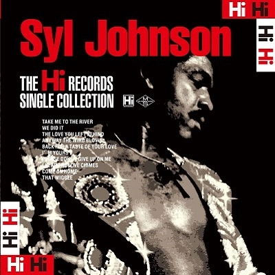 SYL JOHNSON / シル・ジョンソン / ハイ・レコード・シングル・コレクション / HI-RECORDS SINGLE COLLECTION