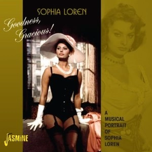 SOPHIA LOREN / GOODNESS, GRACIOUS!? A MUSICAL PORTRAIT OF SOPHIA LOREN